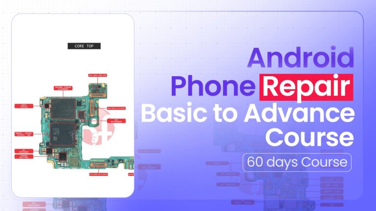 Android Phone Repair Basic to Advance Course