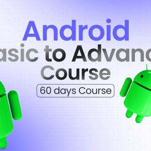 Android Basic to Advance Course
