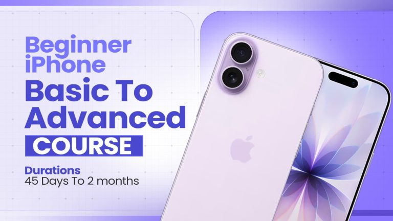 Beginner iPhone Basic To Advanced Course (Durations 45 Days To 2 months )